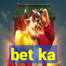bet ka